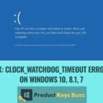 Fix Clock_watchdog_timeout error on Windows 10, 8.1, 7
