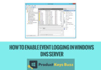 How to Enable Event Logging in Windows DNS Server