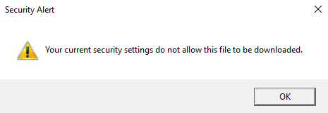 Your Current Security Settings do not Allow this File to be Downloaded