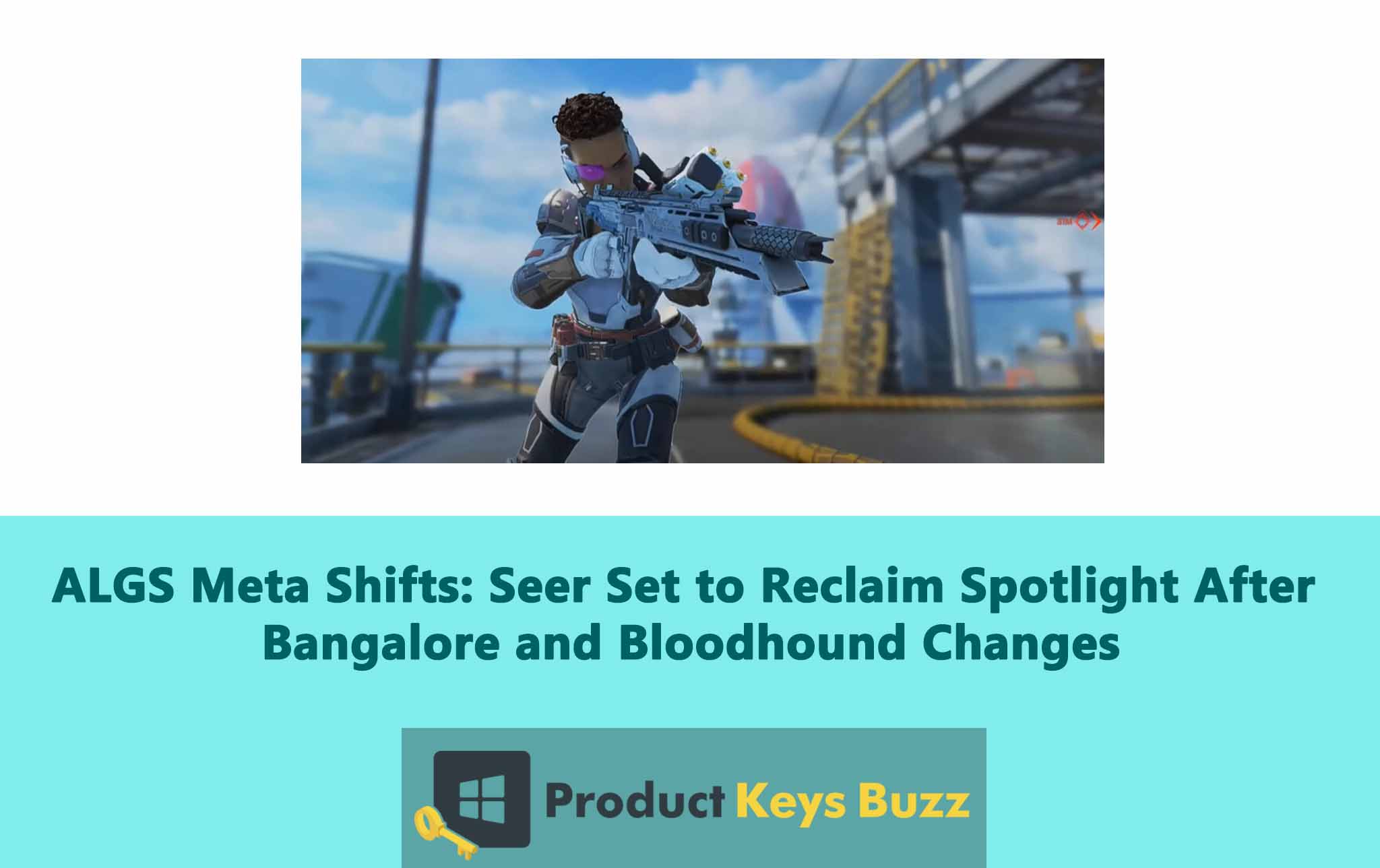 Seer Set to Reclaim Spotlight After Bangalore and Bloodhound Changes